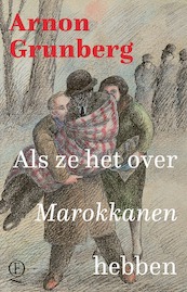 Als ze het over Marokkanen hebben - Arnon Grunberg (ISBN 9789021424880)