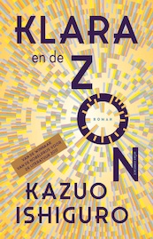 Klara en de Zon - Kazuo Ishiguro (ISBN 9789025470029)