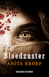 Bloedzuster - Anita Kroef (ISBN 9789493233485)
