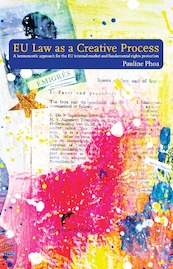 EU Law as a Creative Process - Pauline Phoa (ISBN 9789462512795)