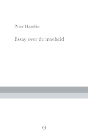 Essay over de moeheid - Peter Handke (ISBN 9789083212746)