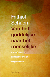 Van het goddelijke naar het menselijke - Frithjof Schuon (ISBN 9789062711710)