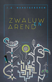 Zwaluw en Arend - J.D. Naaktgeboren (ISBN 9789464621761)