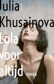 Lola voor altijd - Julia Khusainova (ISBN 9789044648423)
