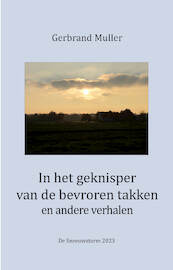 In het geknisper van de bevroren takken - Gerbrand Muller (ISBN 9789083302805)