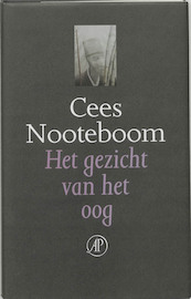 Het gezicht van het oog - C. Nooteboom, Cees Nooteboom (ISBN 9789029532952)