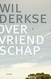 Over vriendschap - Wil Derkse (ISBN 9789020986389)