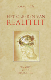 Het creëren van realiteit - Ramtha (ISBN 9789020202335)