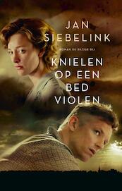Knielen op een bed violen - Jan Siebelink (ISBN 9789023456278)