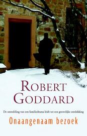 Onaangenaam bezoek - Robert Goddard (ISBN 9789024535477)