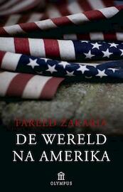 Wereld na Amerika - Fahreed Zakaria (ISBN 9789025439989)