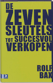 De zeven sleutels tot succesvol verkopen - R. Bax (ISBN 9789052613956)