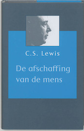 De afschaffing van de mens - C.S. Lewis (ISBN 9789043505284)
