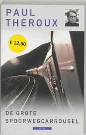 De grote spoorwegcarrousel - Paul Theroux (ISBN 9789045008370)