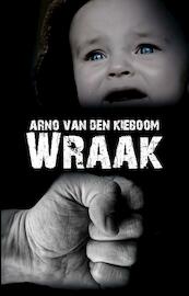 Wraak - Arno van den Kieboom (ISBN 9789462661073)