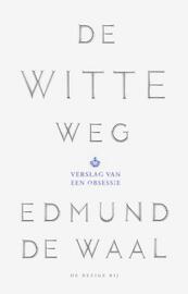 De witte weg - Edmund de Waal (ISBN 9789023494560)