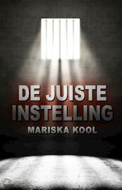 De juiste instelling - Mariska Kool (ISBN 9789463080286)