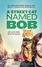 A street cat named Bob - James Bowen (ISBN 9789044351828)