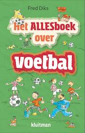 Het Allesboek over voetbal - Fred Diks (ISBN 9789020618242)