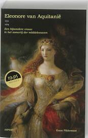 Eleonora van Aquitanië (1122- 1204) - Guus Pikkemaat (ISBN 9789059119840)