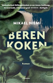 Beren koken - Mikael Niemi (ISBN 9789025453213)