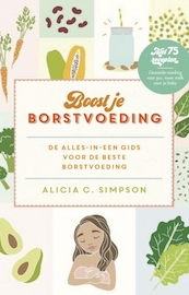 Boost je borstvoeding - Alicia C. Simpson (ISBN 9789021572352)