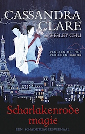 Scharlakenrode magie - Vloeken uit het verleden 1 - Cassandra Clare (ISBN 9789048849079)