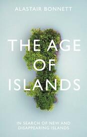 The Age of Islands - Alastair Bonnett (ISBN 9781786498106)