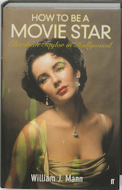 How to Be a Movie Star - William Mann (ISBN 9780571237074)