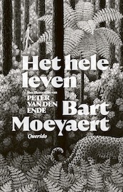 Het hele leven - Bart Moeyaert (ISBN 9789021422206)