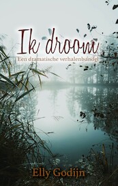 Ik droom - Elly Godijn (ISBN 9789493233508)