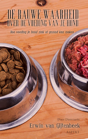 De rauwe waarheid over de voeding van je hond - Erwin van Gijtenbeek (ISBN 9789464624564)