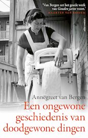 Een ongewone geschiedenis van (doodgewone) dingen - Annegreet van Bergen (ISBN 9789045046778)