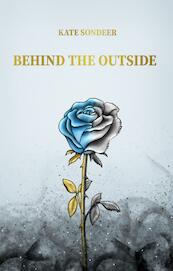 Behind the outside - Kate Sondeer (ISBN 9789083278407)