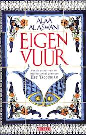Eigen vuur - Alaa Al Aswani, Alaa al Aswani (ISBN 9789044516104)