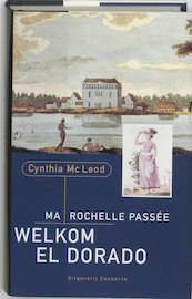 Ma Rochelle Passee, Welkom El Dorado - C. MacLeod (ISBN 9789054290612)