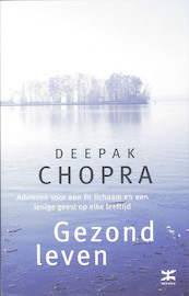 Gezond leven - D. Chopra (ISBN 9789021532547)