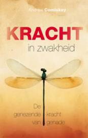 Kracht in zwakheid - Andrew Comiskey (ISBN 9789077992159)