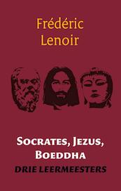 Socrates, Jezus,Boeddha - Frederic Lenoir, Frédéric Lenoir (ISBN 9789079001248)