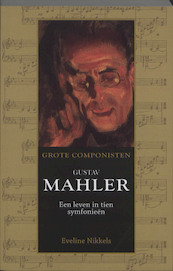 Gustav Mahler (1860-1911) - Eveline Nikkels (ISBN 9789089751270)