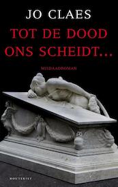 Tot de dood ons scheidt.. - Jo Claes (ISBN 9789089242112)