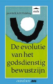 Evolutie van het godsdienstig bewustzijn - K.A.H. Prof. Dr. Hidding (ISBN 9789031506941)