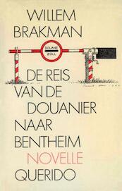 De reis van de douanier naar Bentheim - Willem Brakman (ISBN 9789021444031)