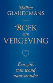 Boek van vergeving - Willem Glaudemans (ISBN 9789020208825)