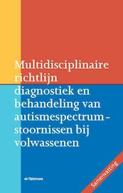 Multidisciplinaire richtlijn diagnostiek en behandeling van autismespectrumstoornissen bij volwassenen samenvatting - (ISBN 9789058982339)