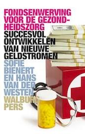 Fondsenwerving in de gezondheidszorg - Sofie Bienert, Fusien Verloop, Hans van der Westen (ISBN 9789057309717)