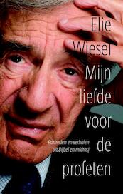 Mijn liefde voor de profeten - Elie Wiesel (ISBN 9789043524827)