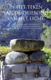 In het teken van de Driebond van het Licht - (ISBN 9789067324397)