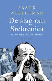 De slag om Srebrenica - Frank Westerman (ISBN 9789023492313)