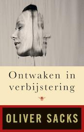 Ontwaken in verbijstering - Oliver Sacks (ISBN 9789023495673)